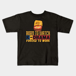 Born To Watch K-Drama Forced To Work Kids T-Shirt